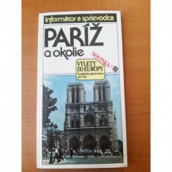 Paríž a okolie - informátor a sprievodca