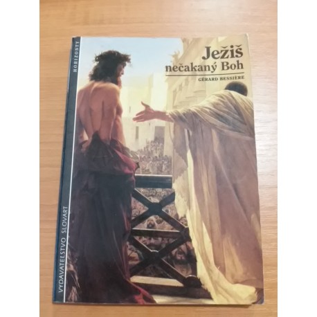 Bessiére Gérard – Ježiš nečakaný Boh