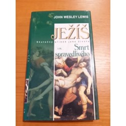Ježíš - Smrt spravedlivého III.
