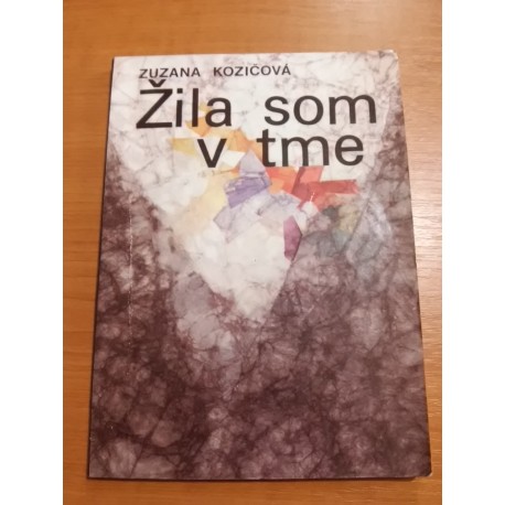 Kozičová Zuzana – Žila som v tme