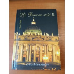 Na Petrovom stolci II. – krátke dejiny pápežov