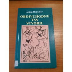 Obdivuhodne nás stvoril