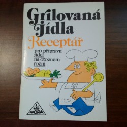 Grilovaná jídla. Receptář pro přípravu jídel na otočném rožni