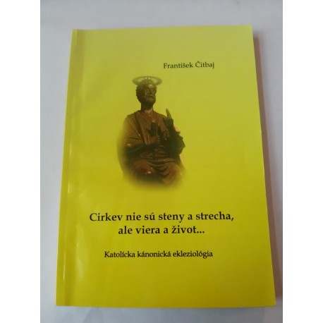 Cirkev nie sú steny a strecha, ale viera a život ...