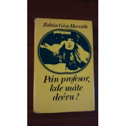 Pán profesor, kde máte dcéru?