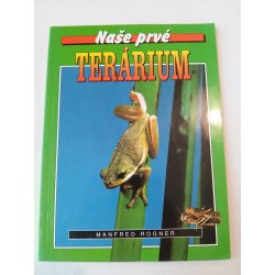 Rogner Manfred - Naše prvé terárium