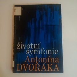 Životní symfonie Antonína Dvořáka