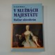 V službách majestátu. Maliar slavobrán