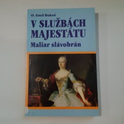 V službách majestátu. Maliar slavobrán