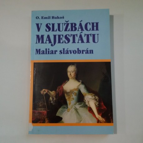 V službách majestátu. Maliar slavobrán