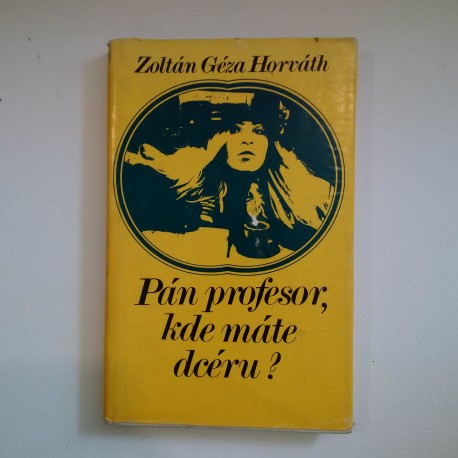 Pán profesor, kde máte dcéru?