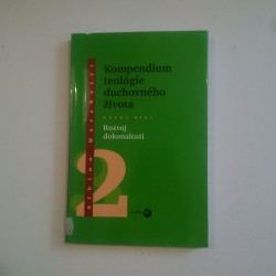 Kompendium teológie duchovného života II. - Rozvoj dokonalosti