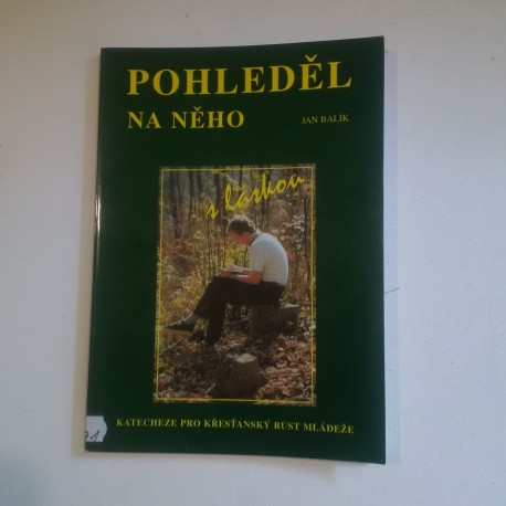 Pohleděl na Něho s láskou