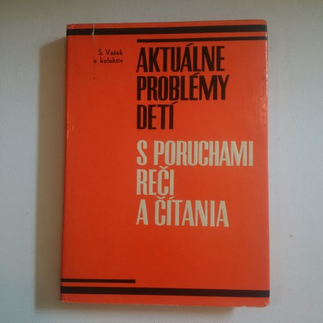 Aktuálne problémy detí s poruchami reči a čítania