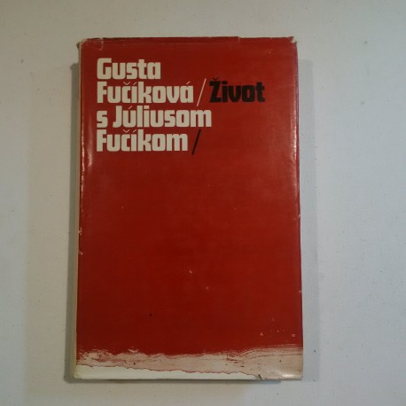 Život s Júliusom Fučíkom