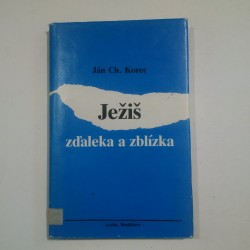 Ježiš zďaleka a zblízka