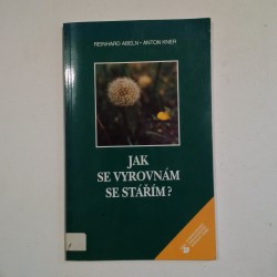 Jak se vyrovnám se stářím?