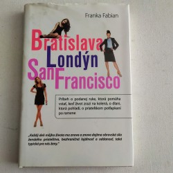 Bratislava, Londýn, San Francisco