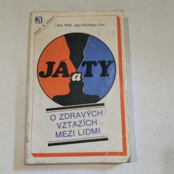 Já a ty (o zdravých vztazích mezi lidmi)