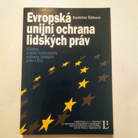 Evropská unijní ochrana lidských práv (Charta a další instrumenty ochrany lidských práv v EU)