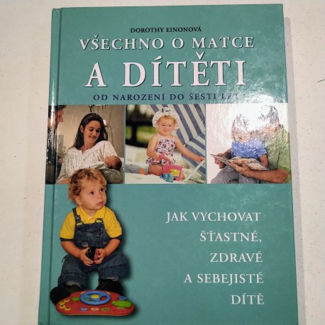 Všechno o matce a dítěti. Od narození do šesti let