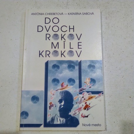 Do dvoch rokov míle krokov