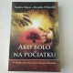 Ako bolo na počiatku