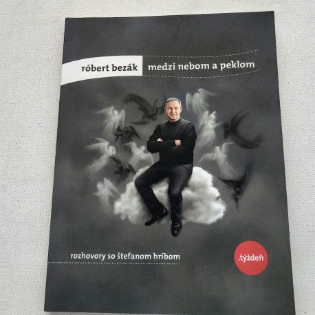 Róbert Bezák: Medzi nebom a peklom