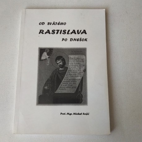 Od svätého Rastislava po dnešok