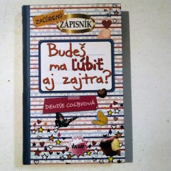 Budeš ma ľúbiť aj zajtra?