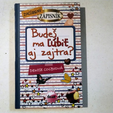 Budeš ma ľúbiť aj zajtra?