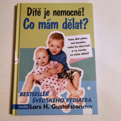 Díte je nemocné! Co mám dělat?