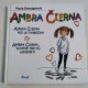 Ambra Čierna. Ambra Čierna nie je farbička, Ambra Čierna, kiahne nie sú lupienky!