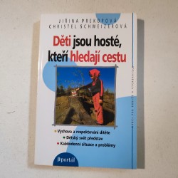 Děti jsou hosté, kteří hledají cestu: Výchova a respektování dítěte