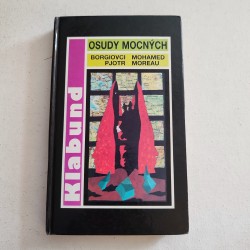 Osudy mocných ( Borgiovci, Mohamed, Pjotr, Moreau )