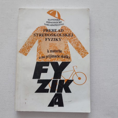 Prehľad stredoškolskej fyziky k maturite a na prijímacie skúšky
