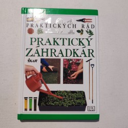 101 praktických rád - Praktický záhradkár