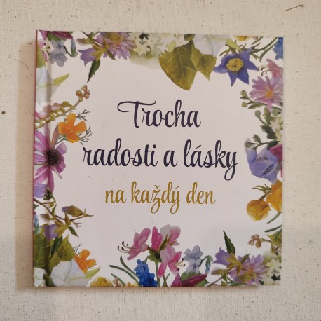 Trocha radosti a lásky na každý deň