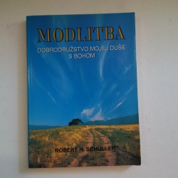 Modlitba. Dobrodružstvo mojej duše s Bohom