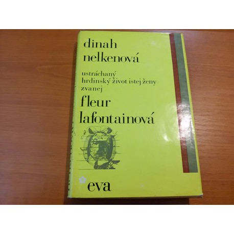 Ustráchaný hrdinský život istej ženy zvanej Fleur Lafontainová