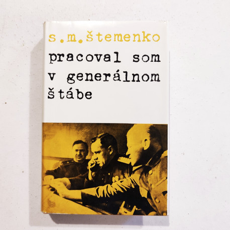 Pracoval som v generálnom štábe