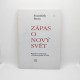 Zápas o nový svět : Rozprava o smyslu dějin a člověkově poslání ve světě