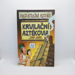 Krvilační Aztékovia - Hrôzostrašná história