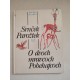 Srnček Parožtek, O dvoch mravcoch Pobehajcoch