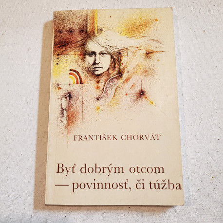 Byť dobrým otcom - povinnosť, či túžba?