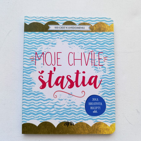 Moje chvíle šťastia