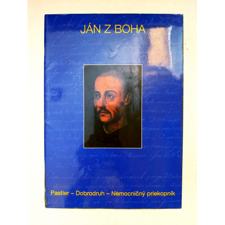 Ján z Boha - pastier, dobrodruh, nemocničný pracovník