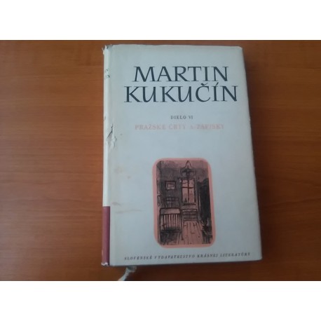 Kukučín Martin - Dielo VI. (Pražské črty a zápisky)