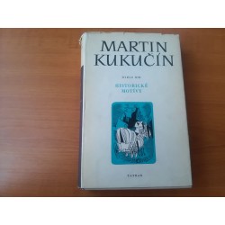Kukučín Martin - Dielo XIX. (Historické motívy)