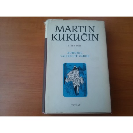 Kukučín Martin - Dielo XVIII. (Bohumil Valizlosť Zábor)